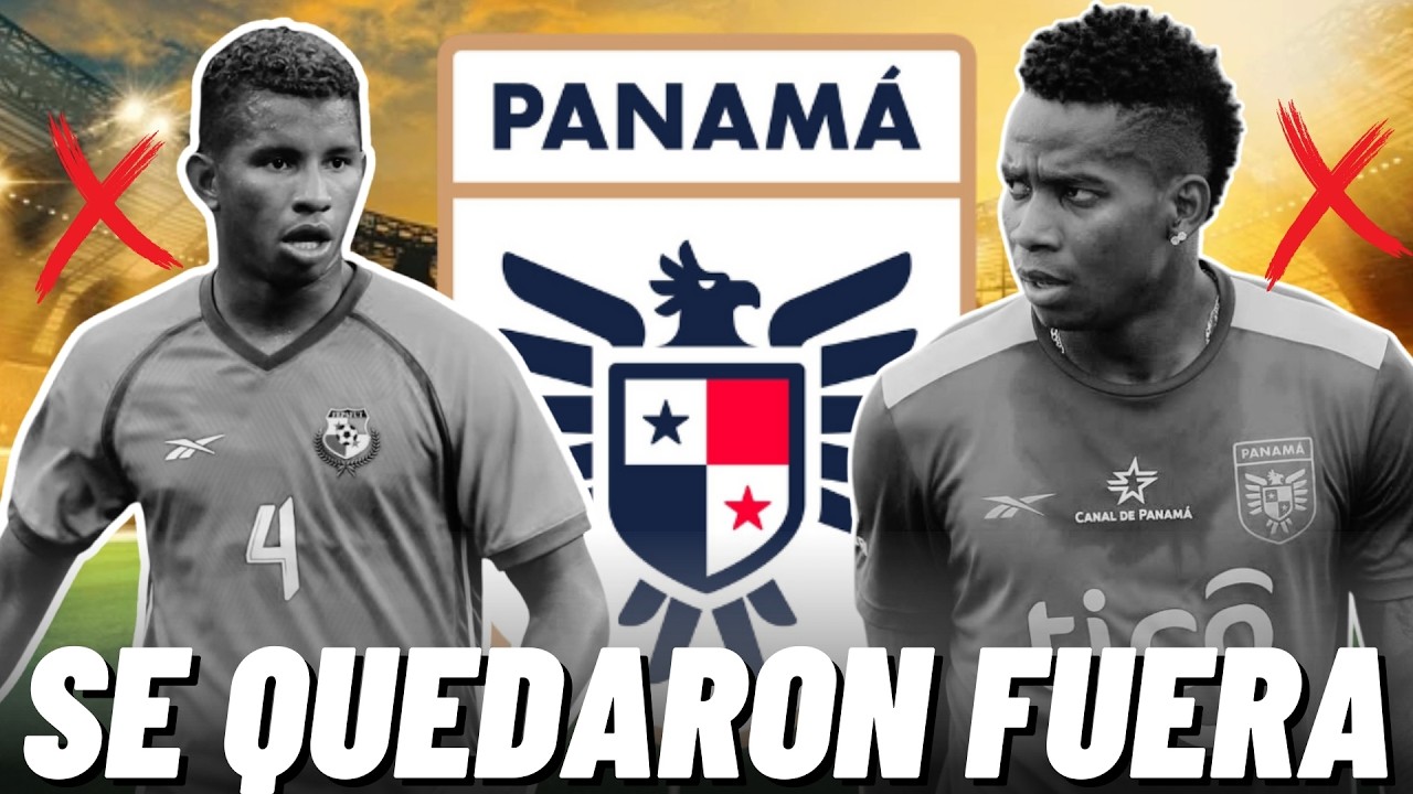 🔴ESTAS SON LAS GRANDES AUSENCIAS EN LA CONVOCATORIA DE PANAMÁ PARA AMISTOSOS EN ÁFRICA