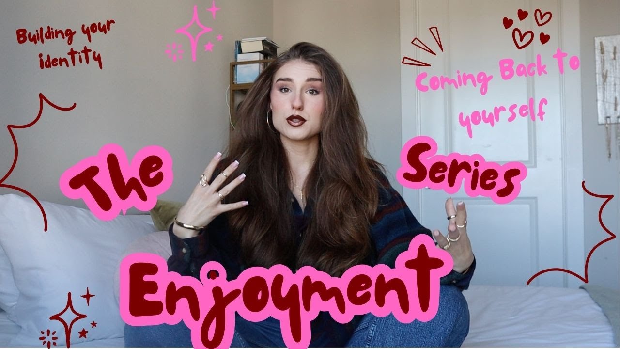 Building Your Identity | The Enjoyment Series