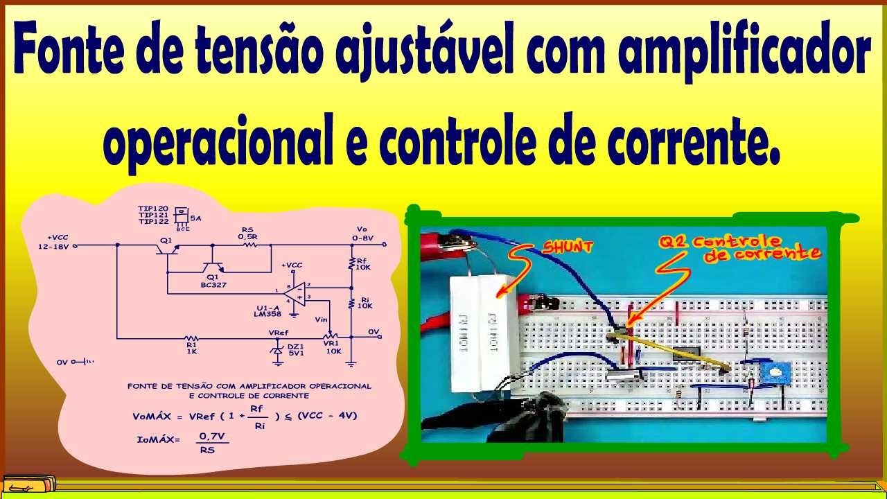 Fonte de tensão ajustável com amplificador operacional (AMPOP) e controle de corrente