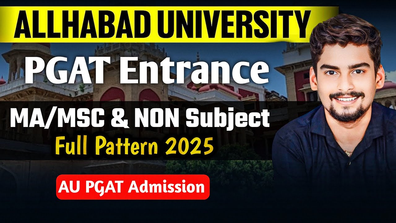 Allahabad University PGAT Entrance MA/MSC & NON Subject Exam Full Pattern 2025 । AU PGAT Admission
