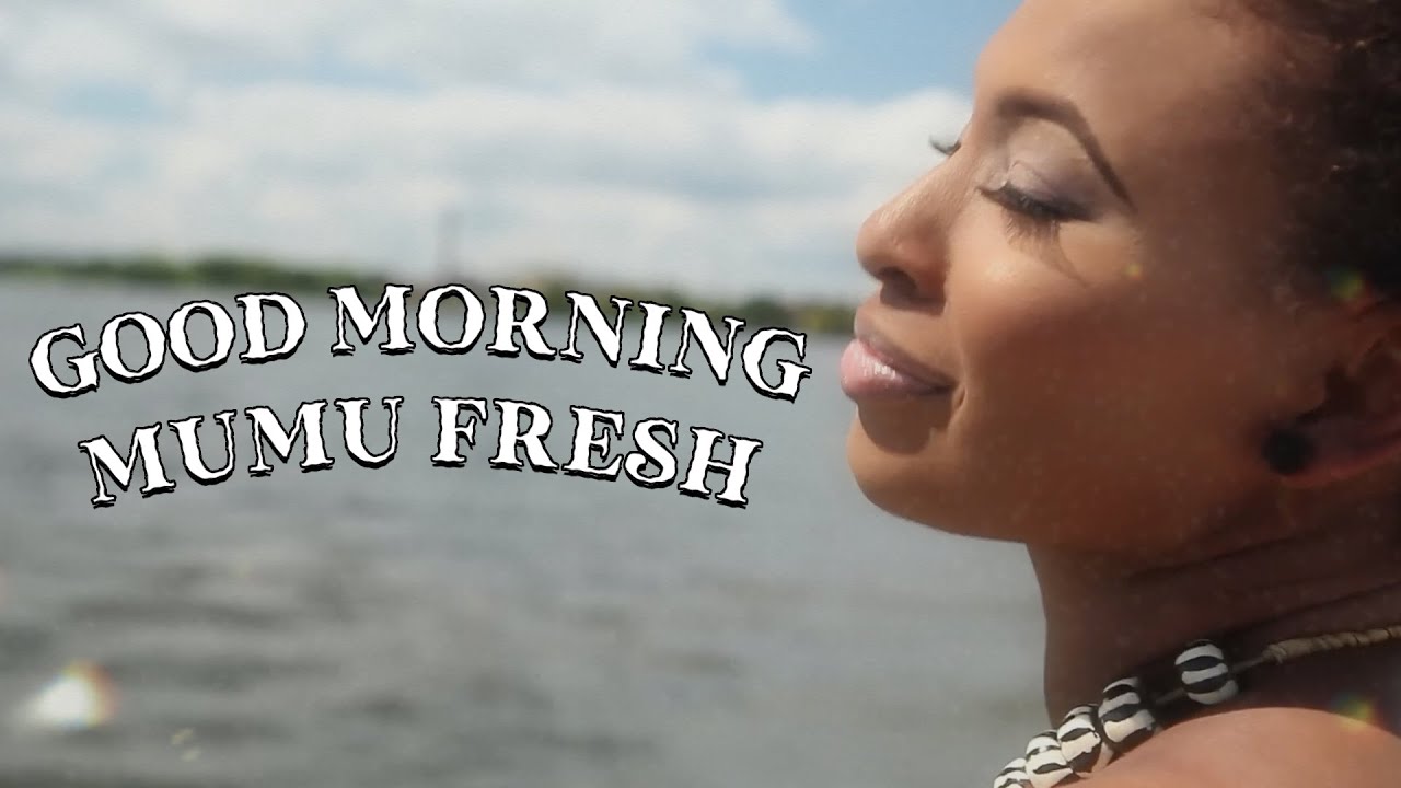 Mumu Fresh - Good Morning (Official Lyric Video)