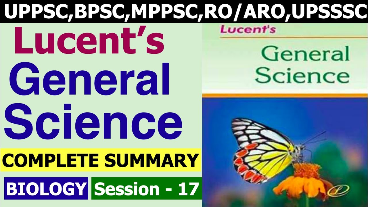 Complete Lucent General Science Summary-17UPPSC UPPCS RO/ARO,BPSC,MPPSC,StatePCS,UPSSSC LowerPCS,SSC