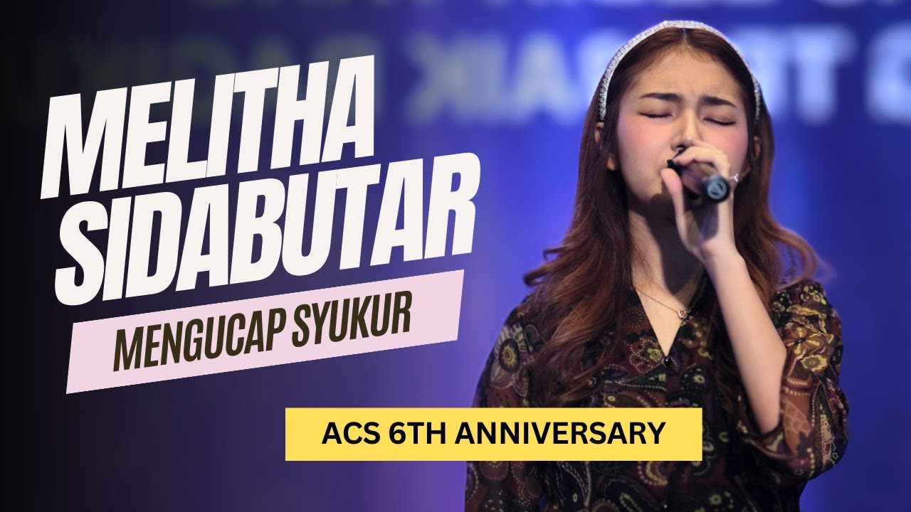 Melitha Sidabutar - Mengucap Syukur ACS 6th Anniversary #melithasidabutar #lagurohani #penyembahan