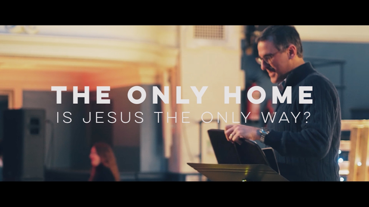Michael Ramsden - The Only Home - Is Jesus the only way?