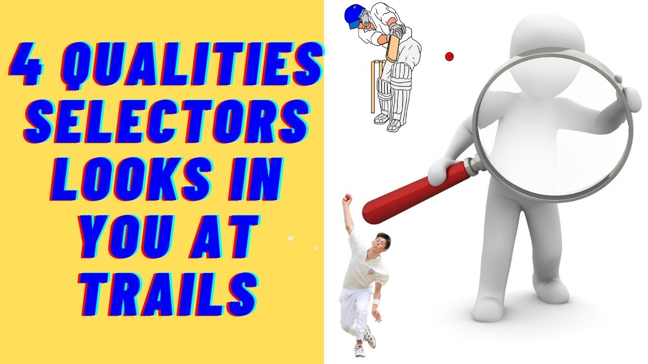 What Cricket Selector Looks in You | Cricket trails tips 2024 [ Complete Guide ]