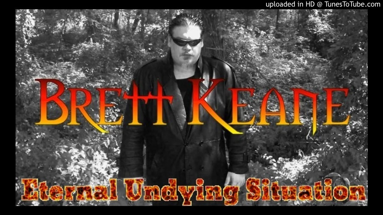 Brett Keane - my story situation (eternal Undying Situation)