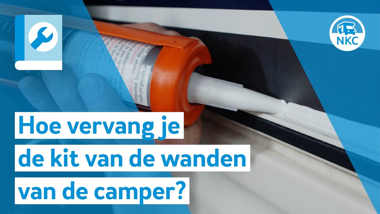 NKC - Hoe vervang je de kit van de buitenwanden van de camper?