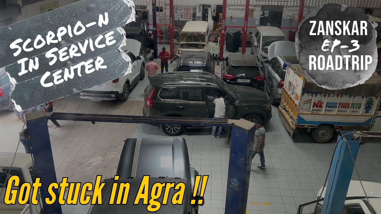 Scorpio n in service center | we got stuck in Agra | Zanskar Valley road trip | offbeat travel