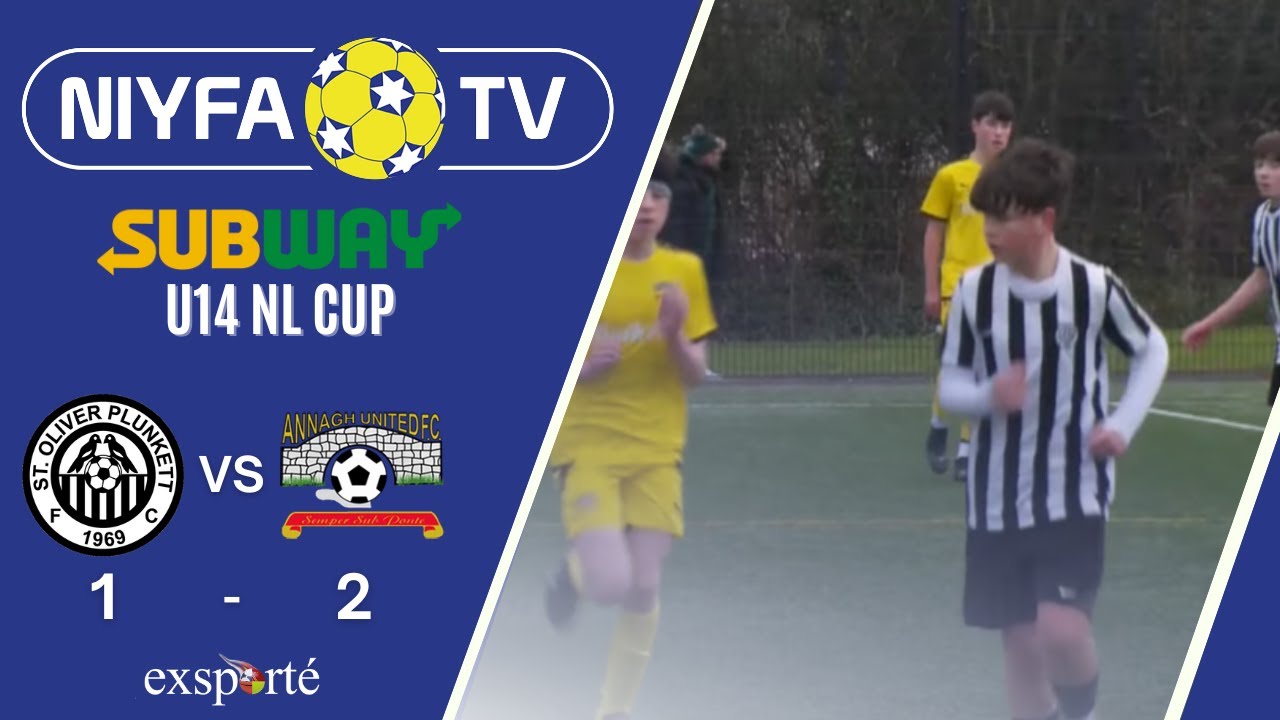 NIYFA TV LIVE - U14 National League Cup - St. Oliver Plunkett v Annagh United Youth (08/02/2025)