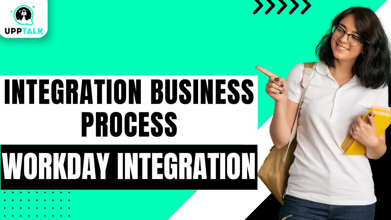 Integration Business Process | Workday Integration Course | Workday Integration Training | Upptalk
