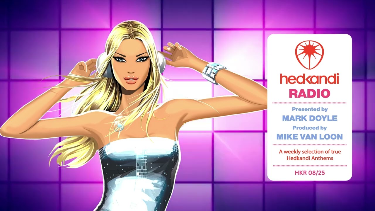 #HKR08/25 The Hedkandi Radio Show With Mark Doyle