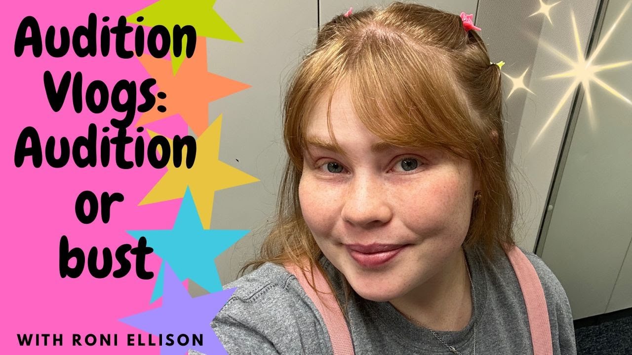 Audition Vlogs: Audition or Bust!