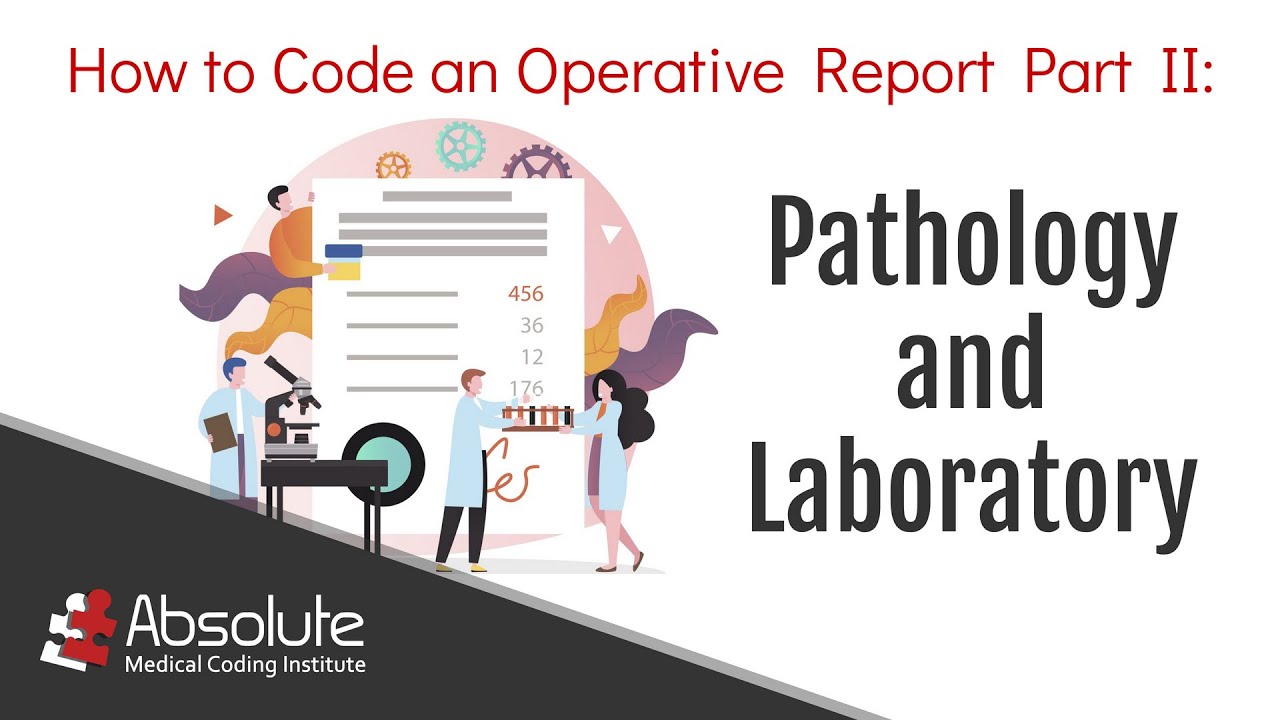 Part II: Learn How to Code an Operative Report: Pathology and Laboratory