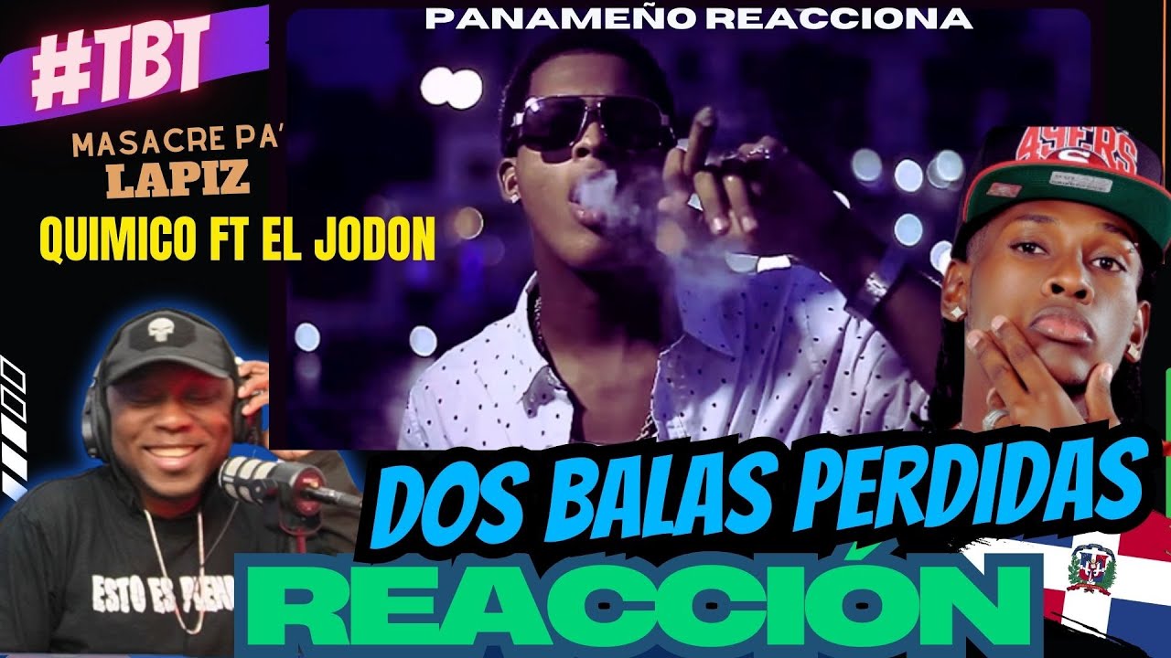 |PANAMEÑO REACCIONA| QUIMICO FT EL JODON  - DOS BALA PERDIDAS (MASACRE PAL LAPIZ)
