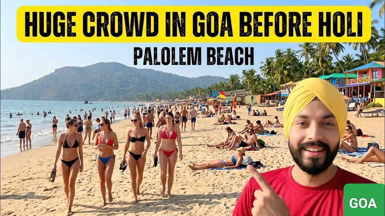 होली Se Pehle इतना ज्यादा Foreigners Crowd गोवा में | Palolem Beach | Goa Weather 