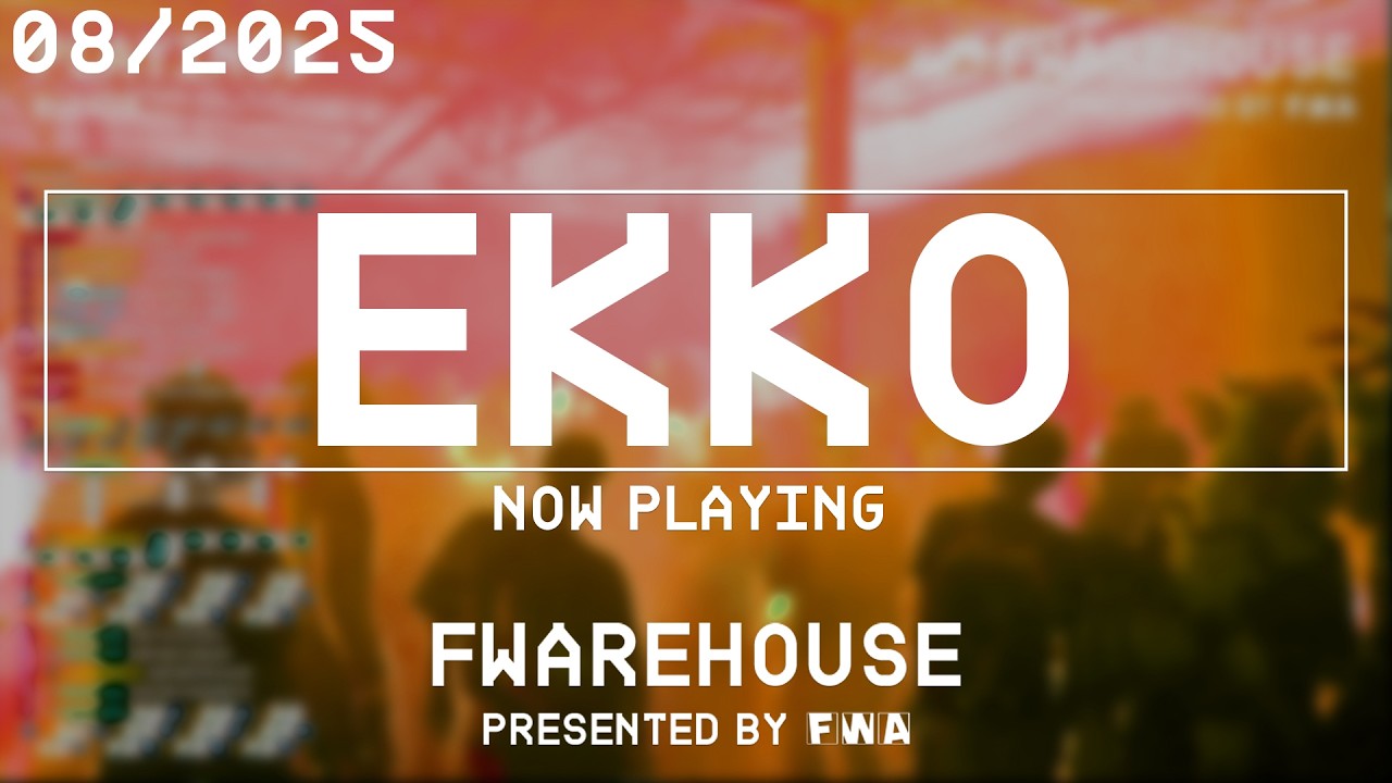 FWAREHOUSE AUGUST 2025 (DJ) - EKKO