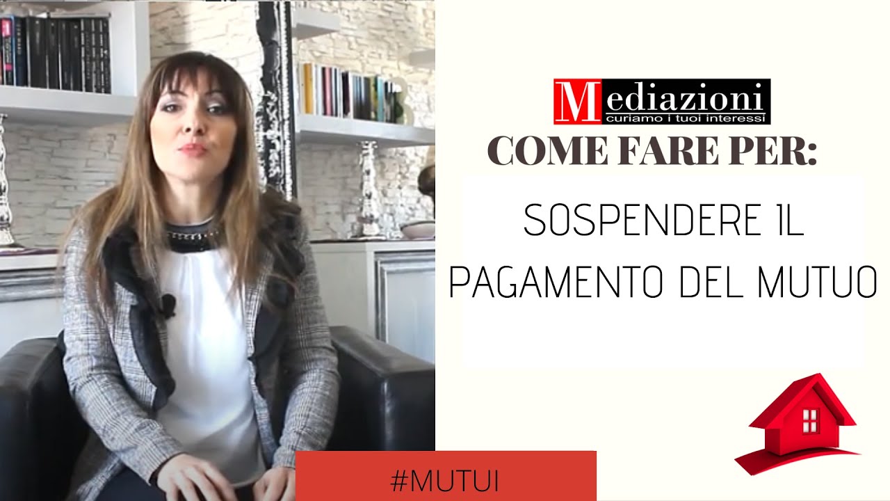 COME FARE PER... SOSPENDERE IL PAGAMENTO DEL MUTUO