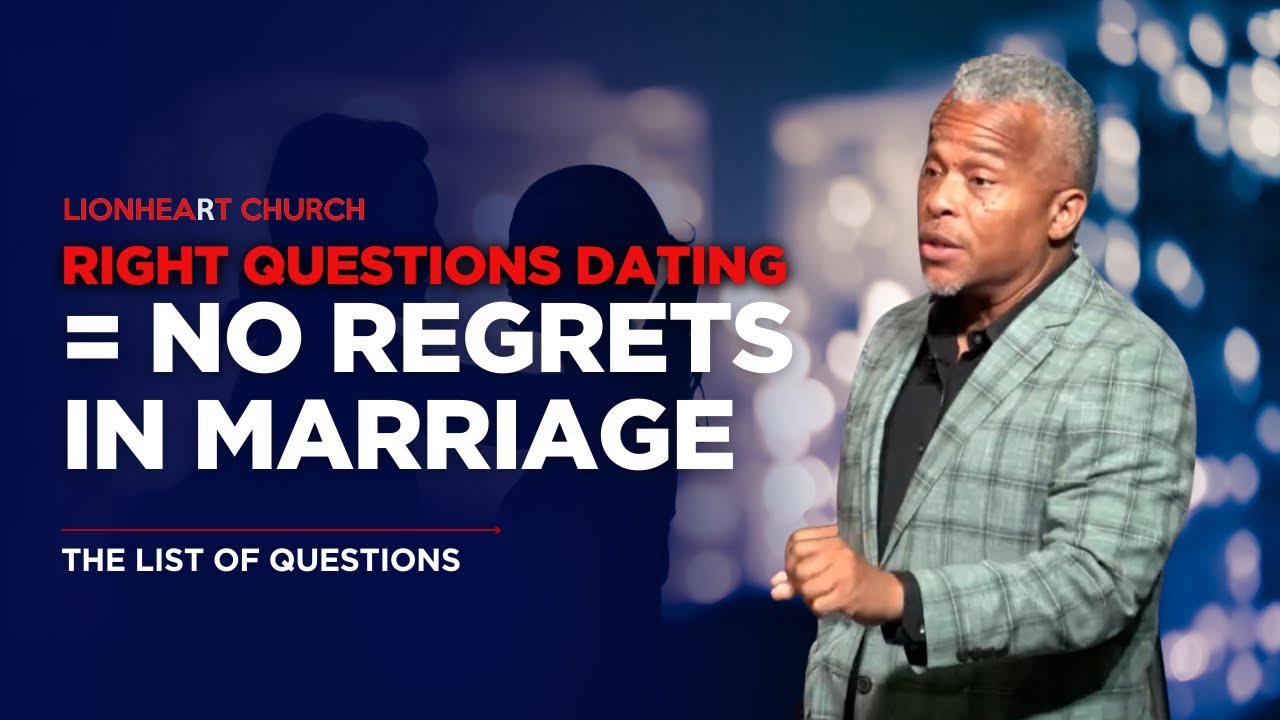 You're Dating WRONG If You Don't Ask These Questions FIRST