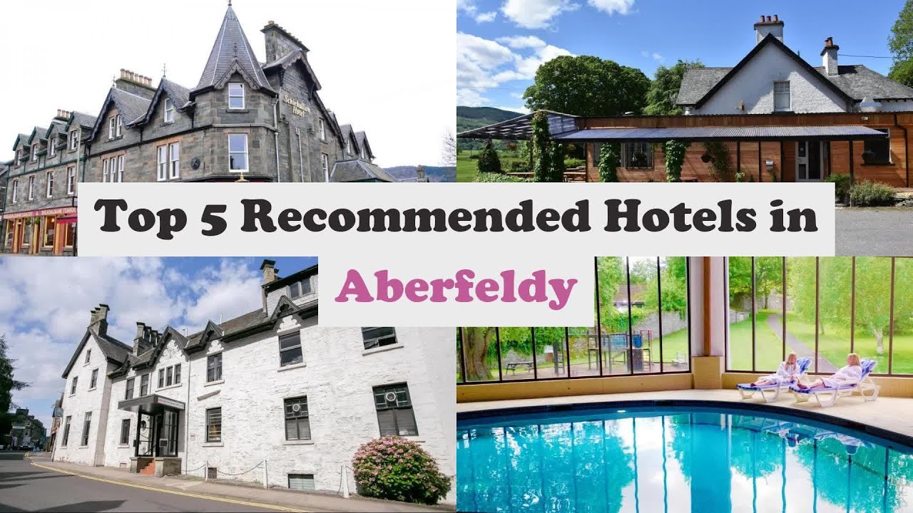 Top 5 Recommended Hotels In Aberfeldy | Best Hotels In Aberfeldy