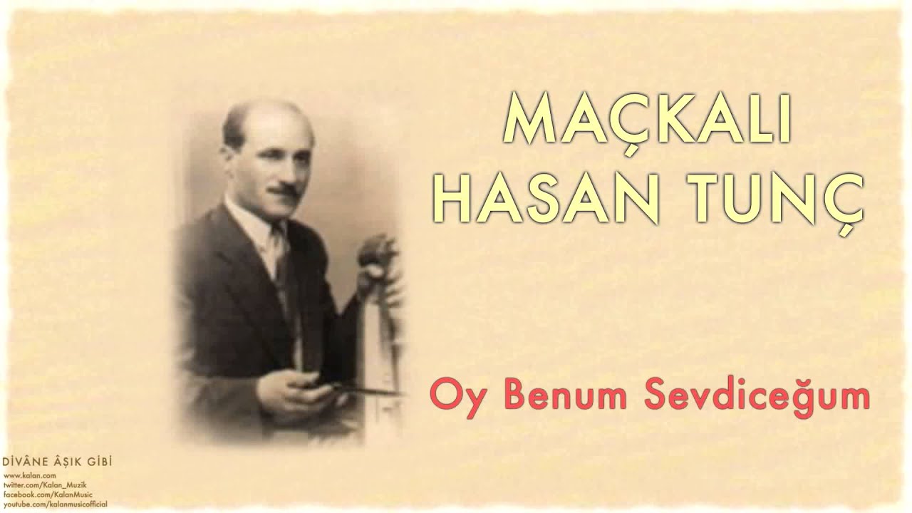 Maçkalı Hasan Tunç - Oy Benum Sevdiceğum [ Divâne Âşık Gibi © 2001 Kalan Müzik ]