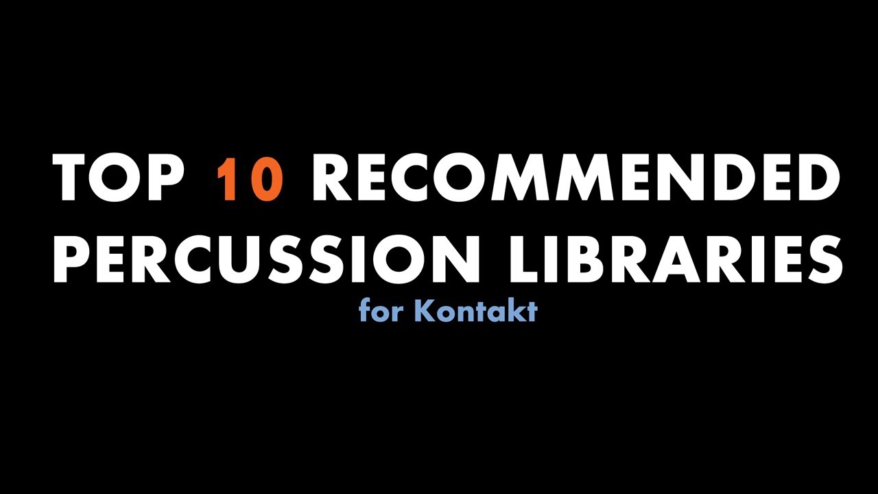 Top 10 Recommended Percussion Libraries