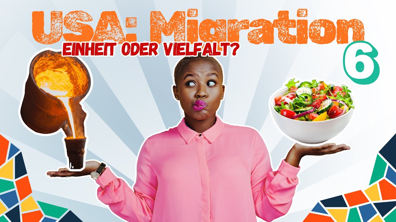 American Myths & Realities – Folge 6: Melting Pot vs. Salad Bowl erklärt | Englisch Oberstufe