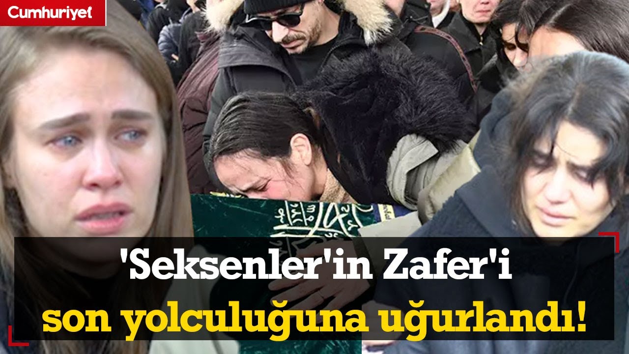 'Seksenler'in Zafer'i Efe Deprem son yolculuğuna uğurlandı!