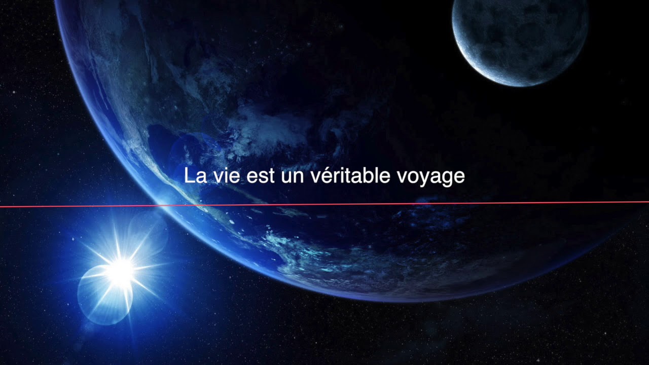 La vie est un véritable voyage
