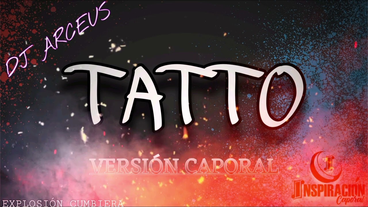 TATTO - VERSIÓN CAPORAL 2024