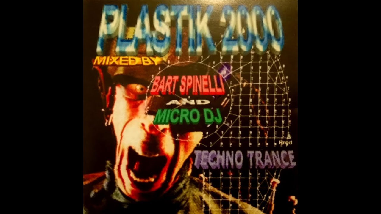 Plastik 2000 Techno Trance - mixed by Bart Spinelli & Micro dj