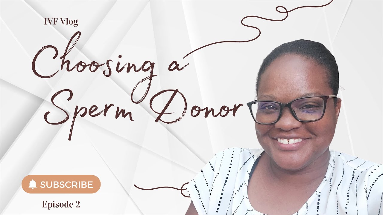 My IVF Journey: How I Chose My Sperm Donor