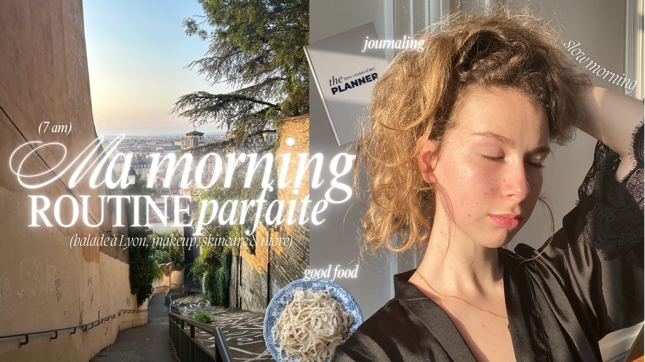 MA MORNING ROUTINE PARFAITE ☕️ | slow morning, balade à Lyon, makeup routine & more
