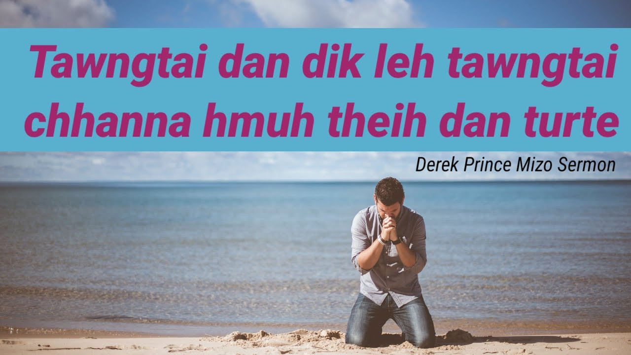 (25)Pathian hnena tawngtai dan leh tawngtai chhanna hmuh theihna te//Derek Prince