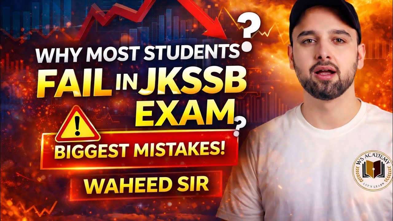 Why Most Students Fail in JKSSB Exam? Biggest Mistakes Explained | Waheed Sir”