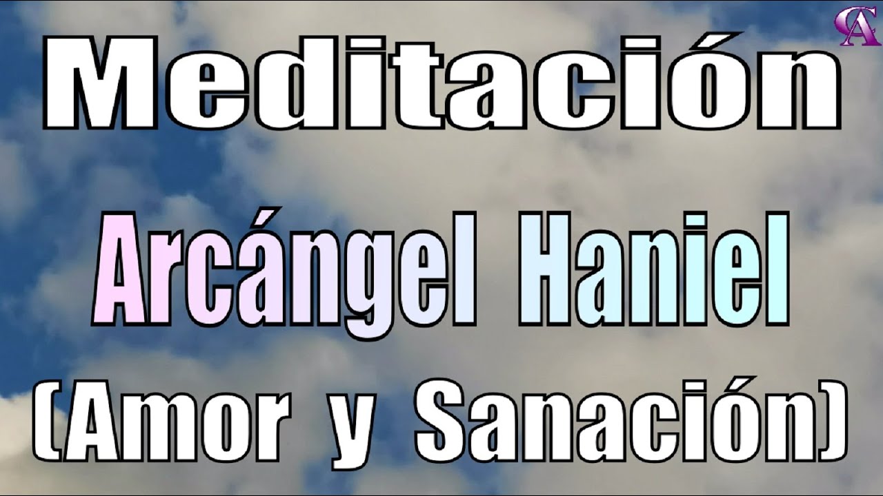 Meditación. Arcángel Haniel (Amor y Sanación).