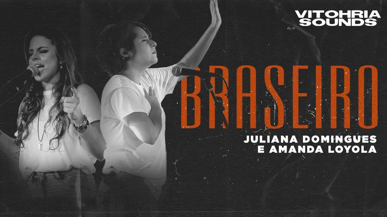 Braseiro - Juliana Domingues feat Amanda Loyola | Vitohria Sounds