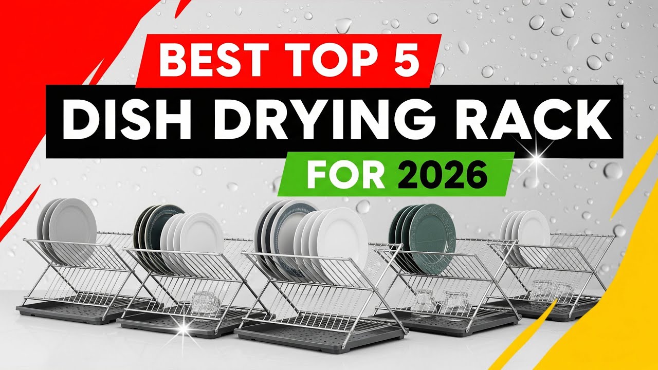 Best Top 5 Dish Drying Rack For 2026 | Smart Kitchen Organizers Reviewed