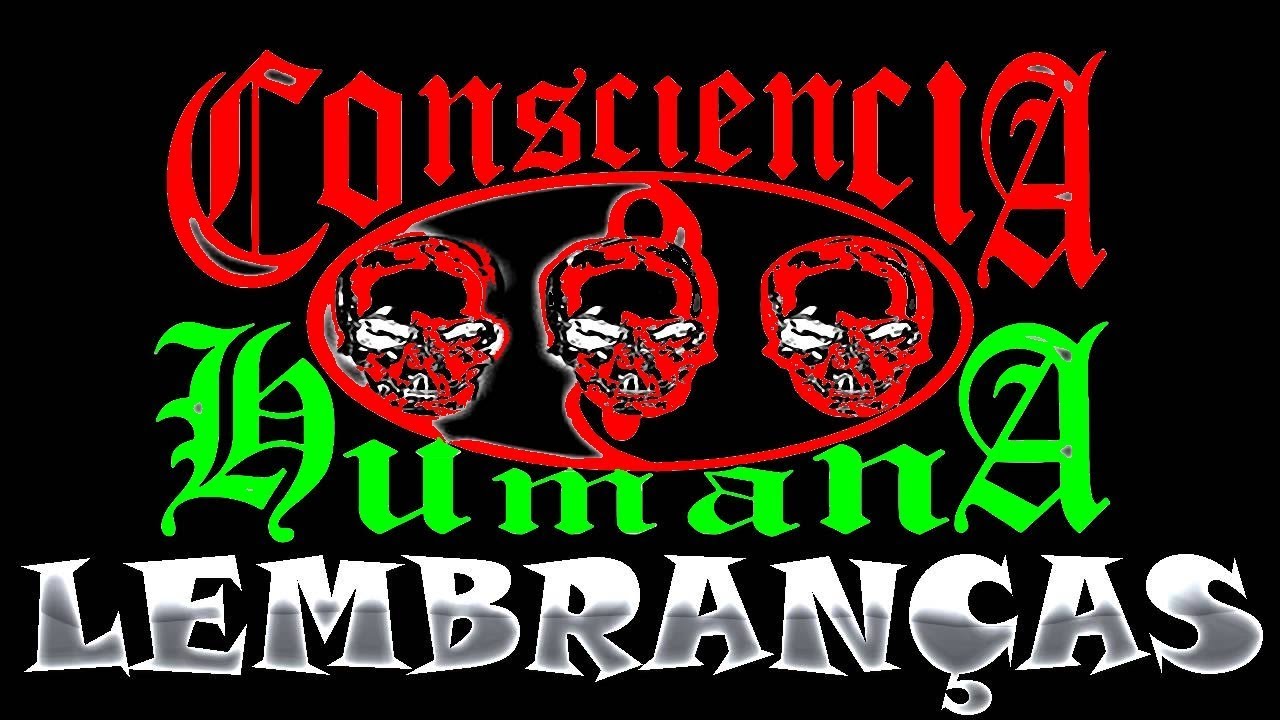 Consci&ecirc;ncia Humana - Lembran&ccedil;as - (Me Fala, Me Fala, Me Fala...) - (COM LETRA)