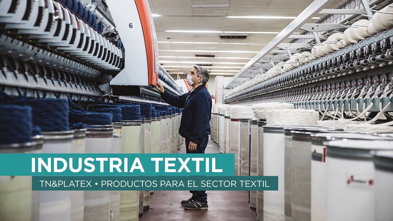 Industria Textil. TN&Platex productos para el sector textil. Hilandería y tejeduría. Tecnología 4.0