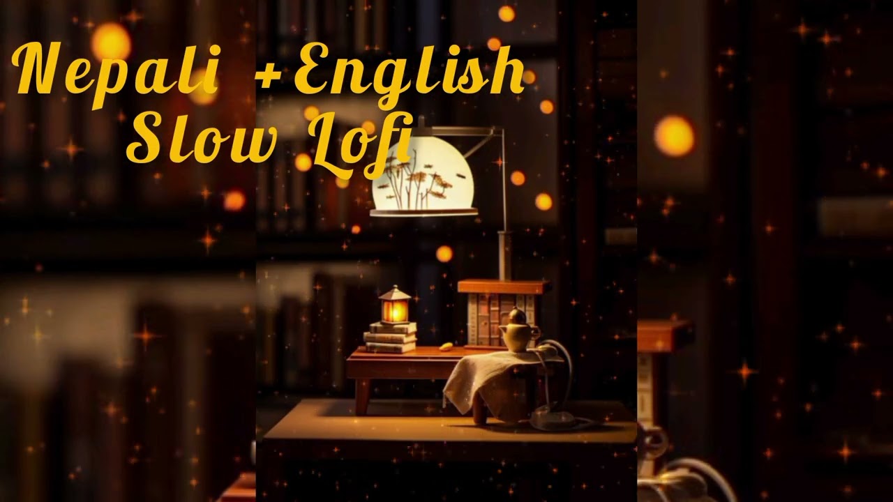 Nepali ×English (Relaxing Slow Lofi)
