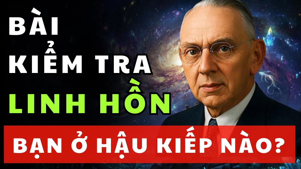 Bài kiểm tra linh hồn của Edgar Cayce: Bạn sẽ đi về cõi hậu kiếp nào?