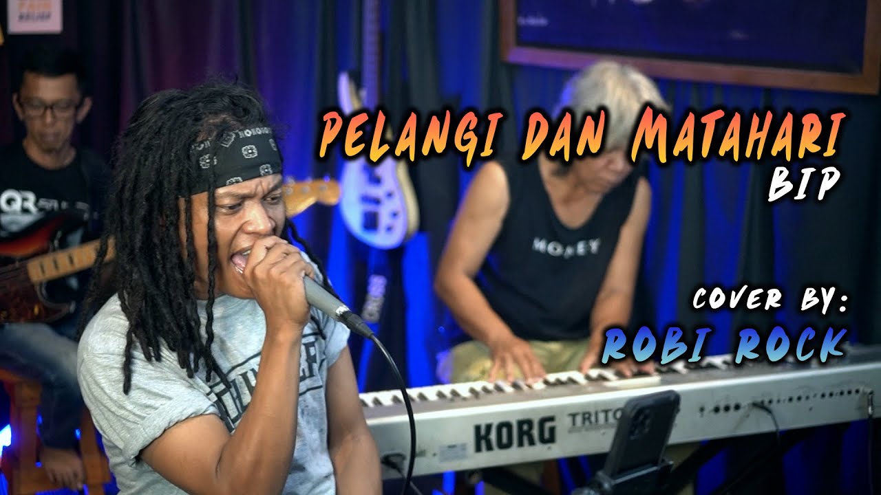 PELANGI DAN MATAHARI - BIP (COVER) BY ROBI ROCK