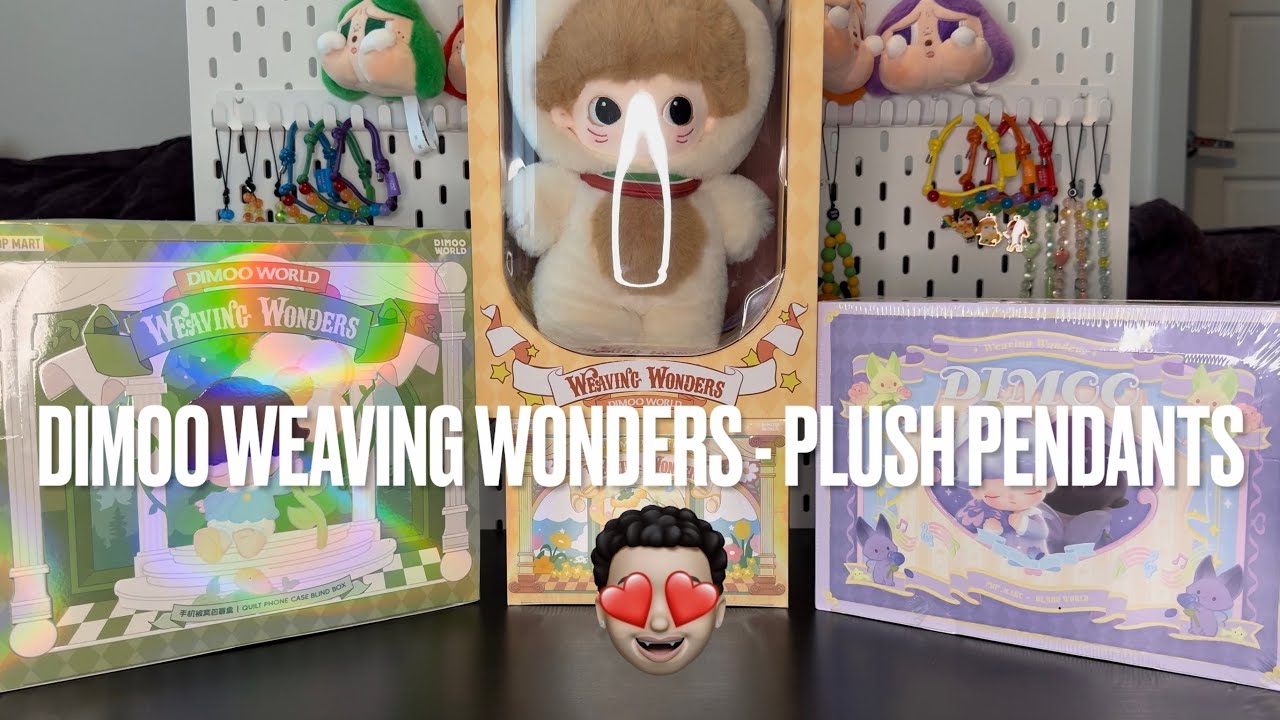 DIMOO - WEAVING WONDERS - PLUSH PENDANTS UNBOXING