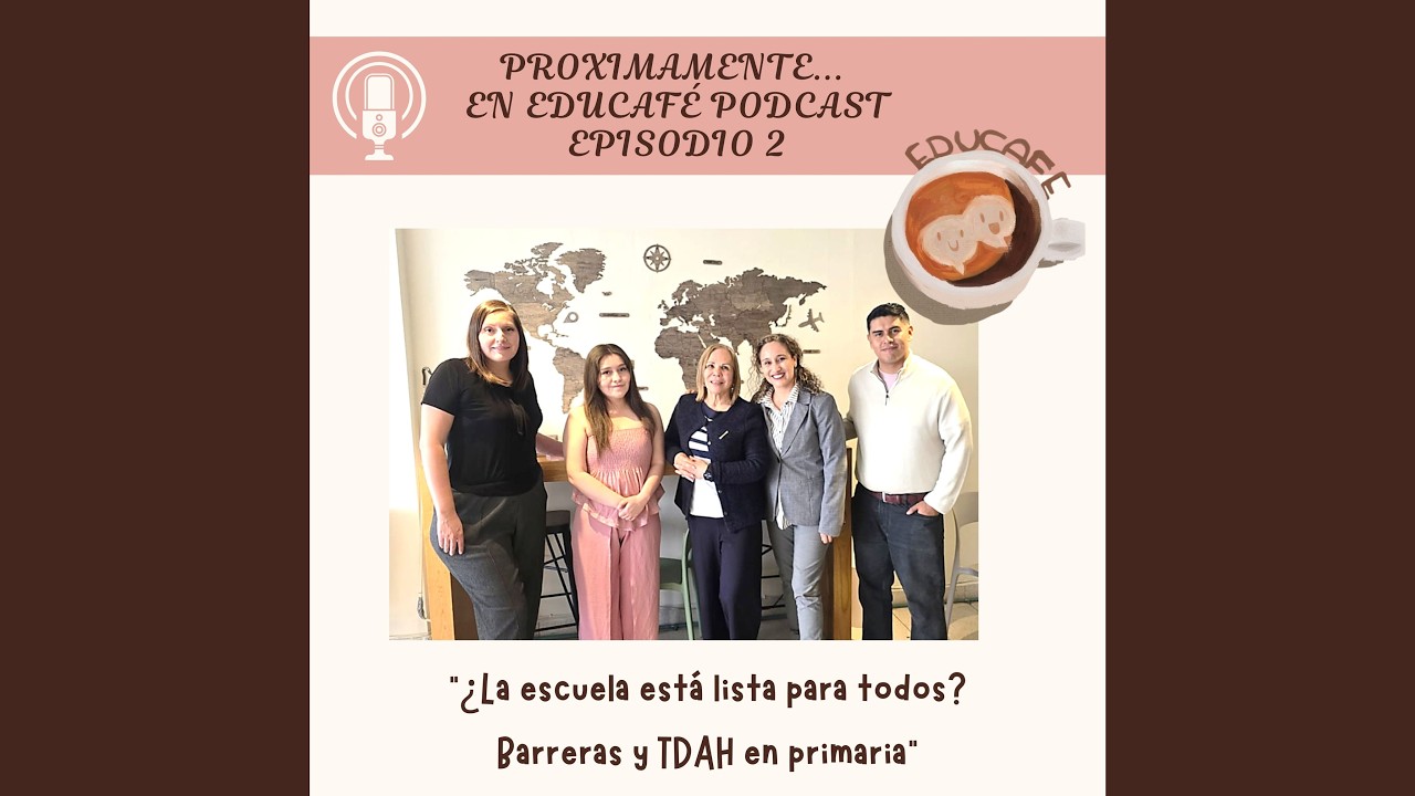 EduCafe Episodio 1 - ¿La escuela está lista para todos? Barreras y TDAH en primaria