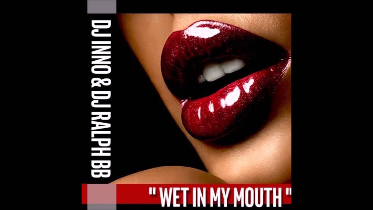 Dj Inno & Dj Ralph Bb - Wet In My Mouth Ft Deeh Boi & Makenzy