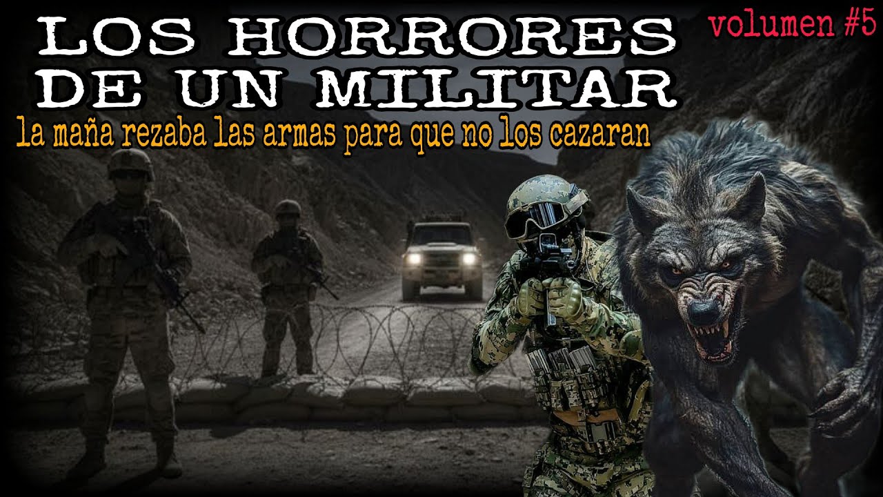 LA MAÑA CURABA LAS ARMAS PARA NO SER CAZADOS / los horrores de un militar volumen 5