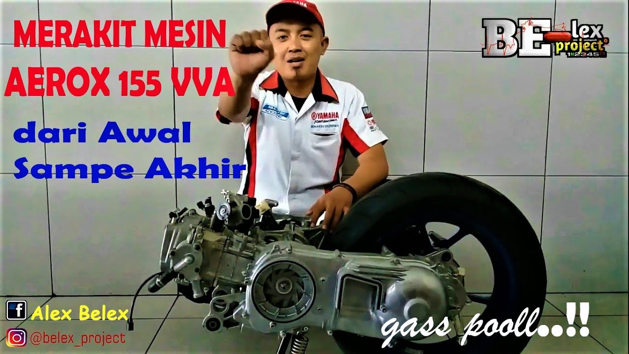 MERAKIT MESIN AEROX 155 VVA DARI AWAL SAMPE AKHIR versi BERES