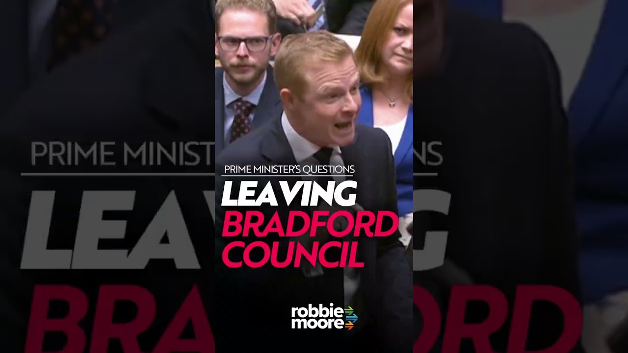 It's time to Leave Bradford Council | Robbie Moore MP