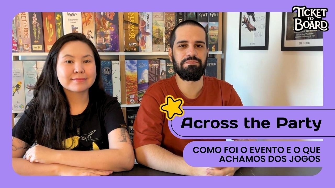 Across the Party, como foi o evento e o que achamos dos jogos que conhecemos!