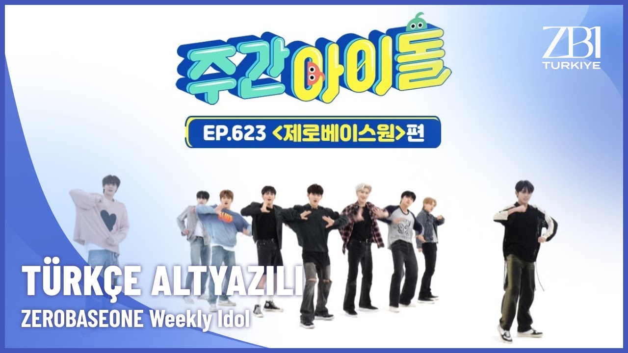 [T&uuml;rk&ccedil;e Alt Yazılı] ZB1 - Weekly Idol 623. B&ouml;l&uuml;m